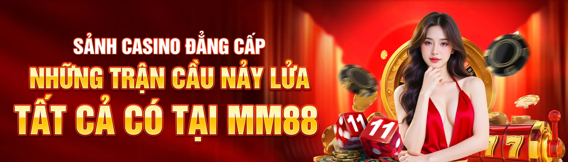 Sảnh casino đẳng cấp những trận cầu nảy lửa tất cả có tại MM88